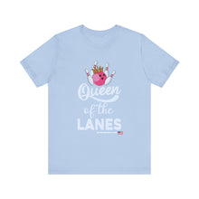 Load image into Gallery viewer, Queen of the Lanes (Tshirt 126)