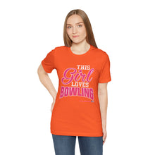 Load image into Gallery viewer, This Girl Loves Bowling (Tshirt 122)