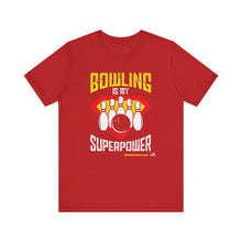 Load image into Gallery viewer, Bowling Is My Superpower (Tshirt 129)