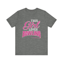 Load image into Gallery viewer, This Girl Loves Bowling (Tshirt 122)