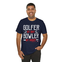 Load image into Gallery viewer, Golfer By Day Bowler By Night (TShirt 119)