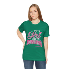 Load image into Gallery viewer, This Girl Loves Bowling (T-shirt)