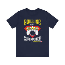 Load image into Gallery viewer, Bowling Is My Superpower (Tshirt 129)