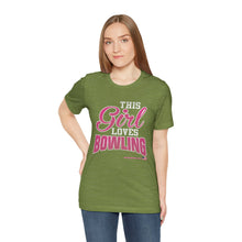 Load image into Gallery viewer, This Girl Loves Bowling (Tshirt 122)