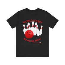 Load image into Gallery viewer, World's Best Bowling Mom (Tshirt 112)