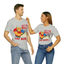 Load image into Gallery viewer, Cut The Bull Just Bowl T-shirt