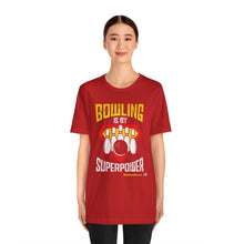 Load image into Gallery viewer, Bowling Is My Superpower (Tshirt 129)