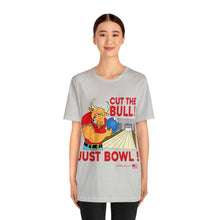 Load image into Gallery viewer, Cut The Bull Just Bowl T-shirt