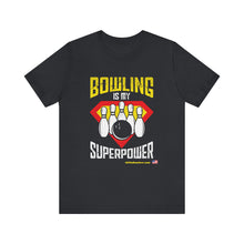 Load image into Gallery viewer, Bowling Is My Superpower (136)