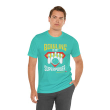 Load image into Gallery viewer, Bowling Is My Superpower (Tshirt 129)