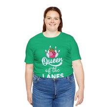 Load image into Gallery viewer, Queen of the Lanes (Tshirt 126)