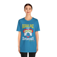 Load image into Gallery viewer, Bowling Is My Superpower (Tshirt 129)