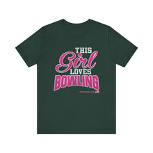 Load image into Gallery viewer, This Girl Loves Bowling (Tshirt 122)
