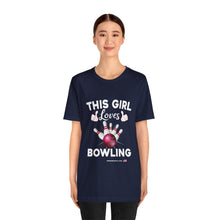 Load image into Gallery viewer, This Girl Loves Bowling (Tshirt 114)