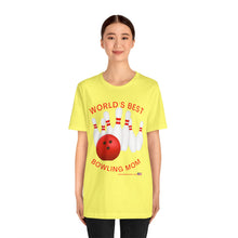 Load image into Gallery viewer, World's Best Bowling Mom (Tshirt 112)
