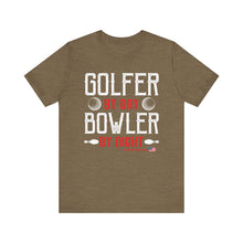 Load image into Gallery viewer, Golfer By Day Bowler By Night (TShirt 119)