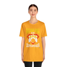 Load image into Gallery viewer, Bowling Is My Superpower (Tshirt 129)