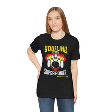 Load image into Gallery viewer, Bowling Is My Superpower (Tshirt 129)