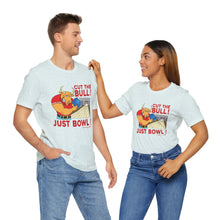 Load image into Gallery viewer, Cut The Bull Just Bowl (T-shirt 117)
