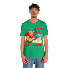 Load image into Gallery viewer, Cut The Bull Just Bowl T-shirt