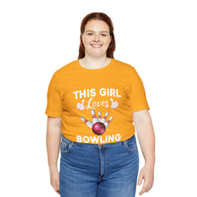 Load image into Gallery viewer, This Girl Loves Bowling (Tshirt 114)