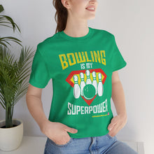 Load image into Gallery viewer, Bowling Is My Superpower (Tshirt 129)