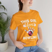 Load image into Gallery viewer, This Girl Loves Bowling (Tshirt 114)