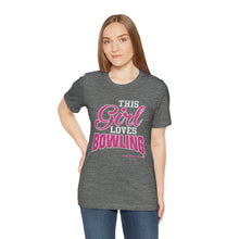 Load image into Gallery viewer, This Girl Loves Bowling (Tshirt 122)