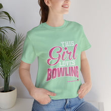 Load image into Gallery viewer, This Girl Loves Bowling (T-shirt)