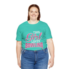 Load image into Gallery viewer, This Girl Loves Bowling (T-shirt)
