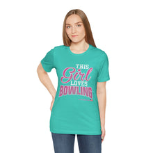 Load image into Gallery viewer, This Girl Loves Bowling (Tshirt 122)