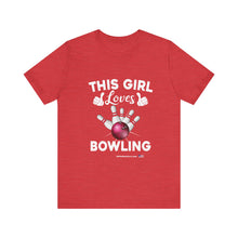 Load image into Gallery viewer, This Girl Loves Bowling (Tshirt 114)