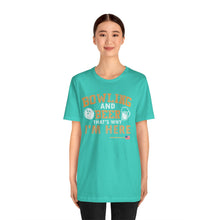 Load image into Gallery viewer, Bowling And Beer That's Why I'm Here (Tshirt 109)