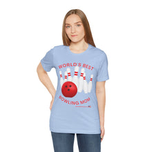 Load image into Gallery viewer, World's Best Bowling Mom (Tshirt 112)