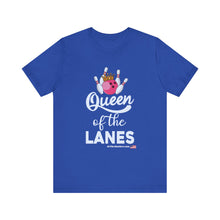 Load image into Gallery viewer, Queen of the Lanes (Tshirt 126)