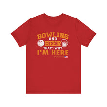 Load image into Gallery viewer, Bowling And Beer That's Why I'm Here (Tshirt 109)