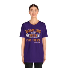 Load image into Gallery viewer, Bowling And Beer That's Why I'm Here (Tshirt 109)