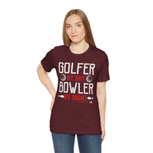 Load image into Gallery viewer, Golfer By Day Bowler By Night (TShirt 119)