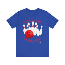 Load image into Gallery viewer, World's Best Bowling Mom (Tshirt 112)