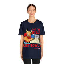 Load image into Gallery viewer, Cut The Bull Just Bowl T-shirt