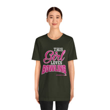 Load image into Gallery viewer, This Girl Loves Bowling (Tshirt 122)