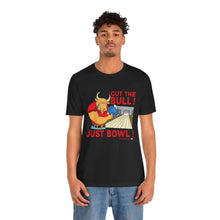 Load image into Gallery viewer, Cut The Bull Just Bowl (T-shirt 117)