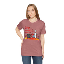Load image into Gallery viewer, Knock Me Down I'll Get Right Back Up (Tshirt 110)