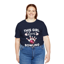 Load image into Gallery viewer, This Girl Loves Bowling (Tshirt 114)