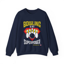 Load image into Gallery viewer, Bowling Is My Superpower (Crewneck Sweatshirt 121)