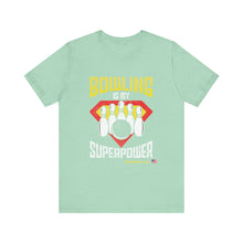Load image into Gallery viewer, Bowling Is My Superpower (136)