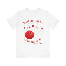 Load image into Gallery viewer, World's Best Bowling Mom (Tshirt 112)