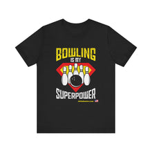 Load image into Gallery viewer, Bowling Is My Superpower (136)