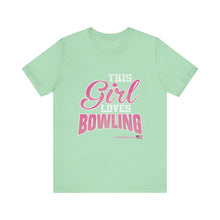 Load image into Gallery viewer, This Girl Loves Bowling (T-shirt)