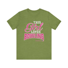 Load image into Gallery viewer, This Girl Loves Bowling (Tshirt 122)